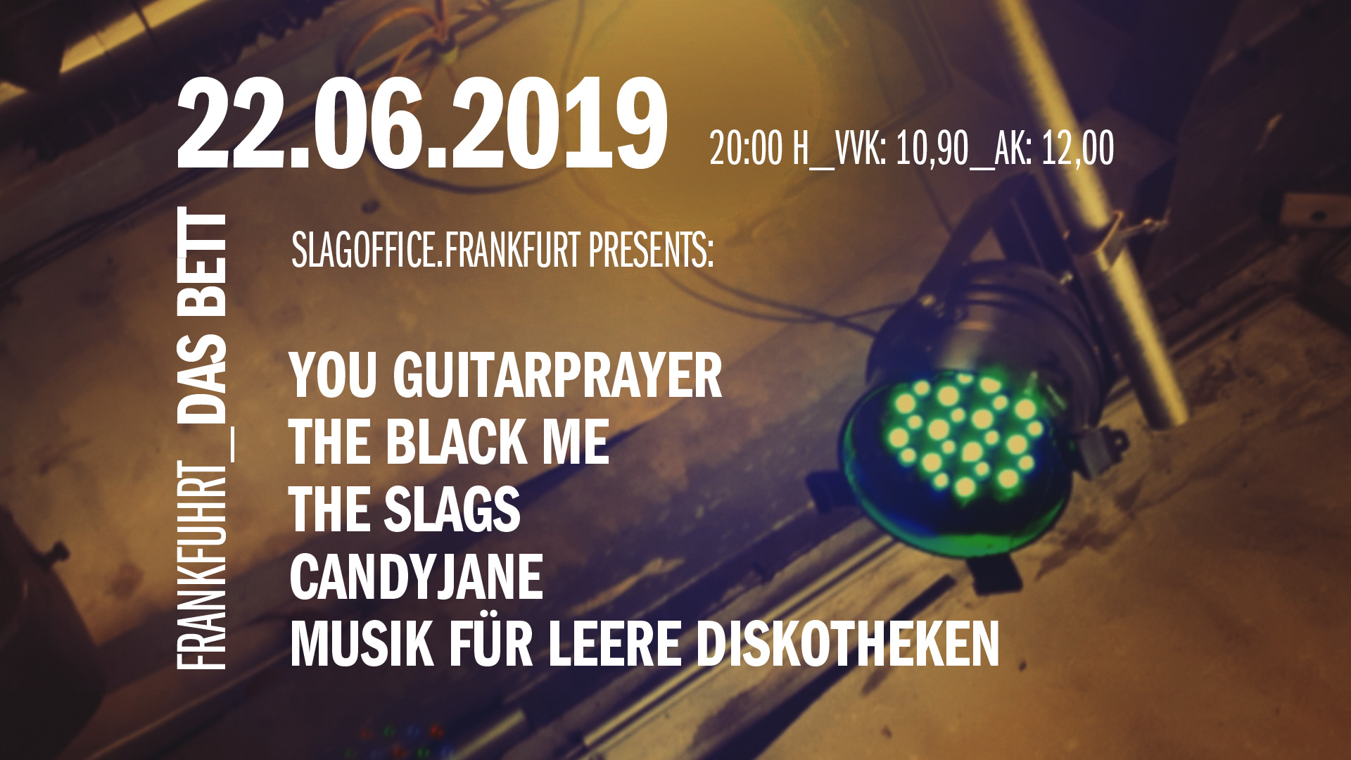 SLAGOFFICE.FRANKFURT presents: You Guitarprayer, The Black Me, The Slags, Candyjane & Musik Für Leere Diskotheken
