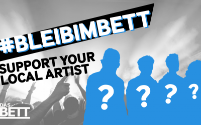 #BLEIBIMBETT – Support Your Local Artist