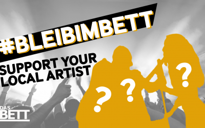#BLEIBIMBETT – Support Your Local Artist