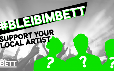 #BLEIBIMBETT – Support Your Local Artist