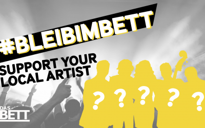 #BLEIBIMBETT – Support Your Local Artist