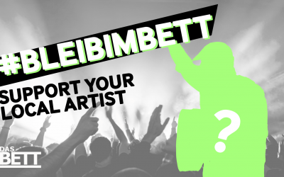 #BLEIBIMBETT – Support Your Local Artist