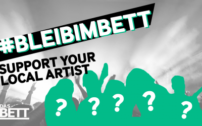 #BLEIBIMBETT – Support Your Local Artist