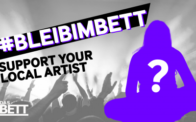 #BLEIBIMBETT – Support Your Local Artist