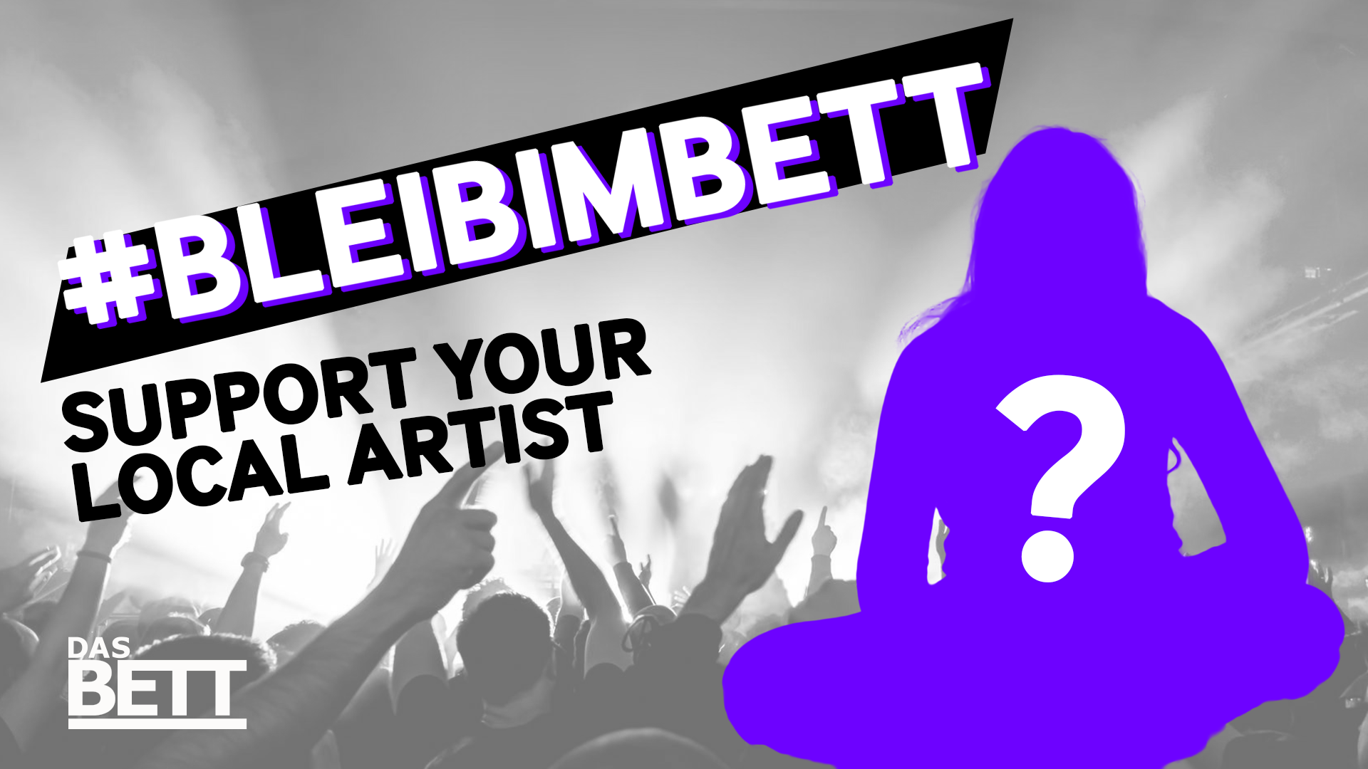 #BLEIBIMBETT – Support Your Local Artist