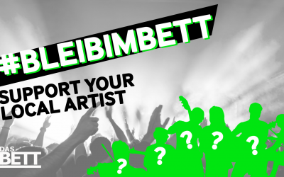 #BLEIBIMBETT – Support Your Local Artist