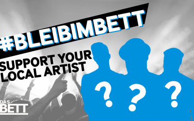 #BLEIBIMBETT – Support Your Local Artist