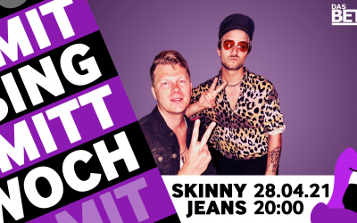 Mitsing Mittwoch mit SKINNY JEANS